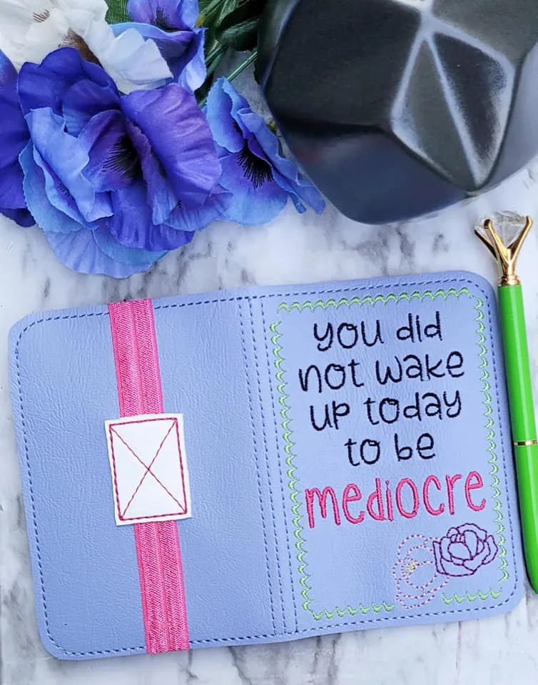 You did not wake up to be mediocre notebook cover (2 sizes available) machine embroidery design DIGITAL DOWNLOAD