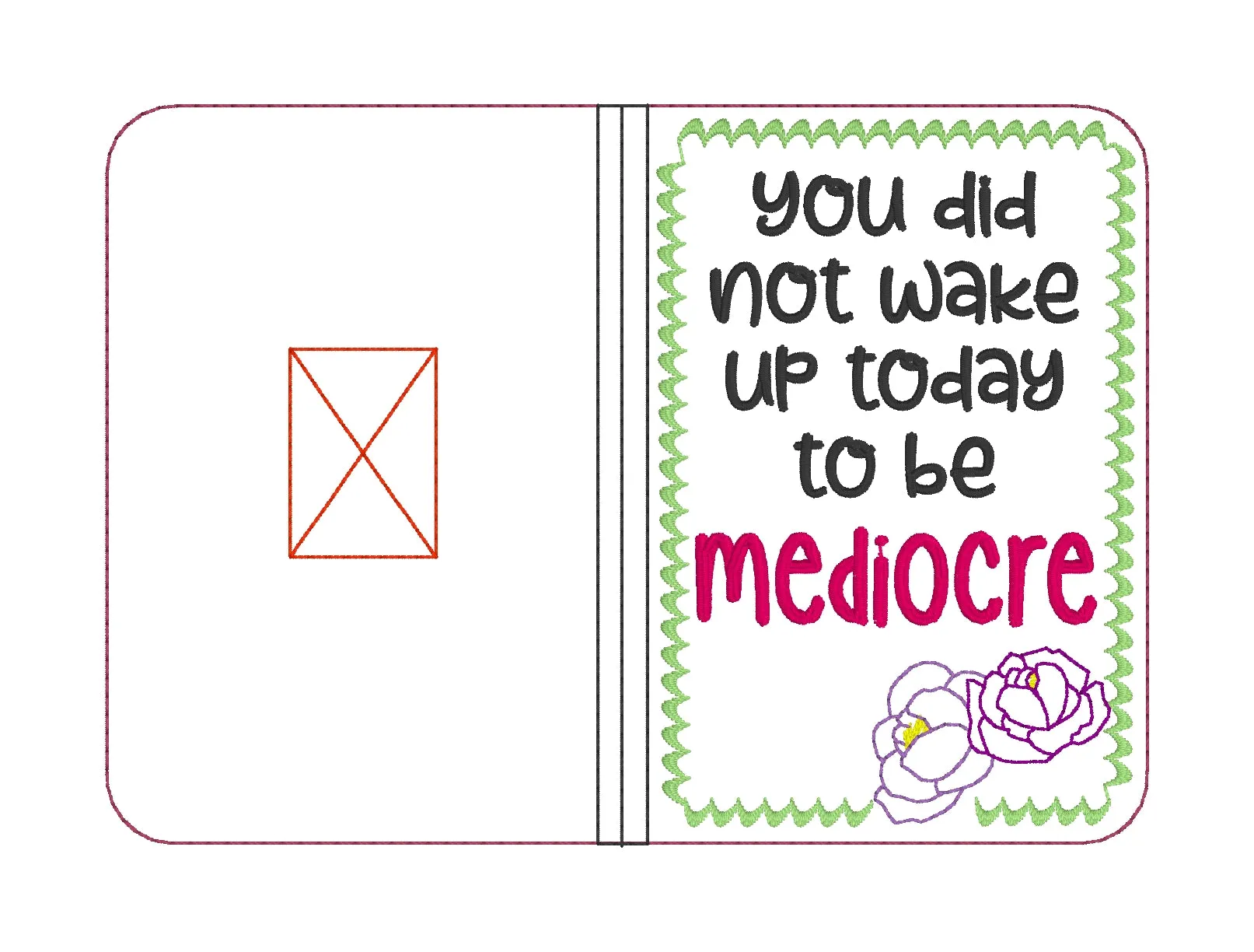 You did not wake up to be mediocre notebook cover (2 sizes available) machine embroidery design DIGITAL DOWNLOAD