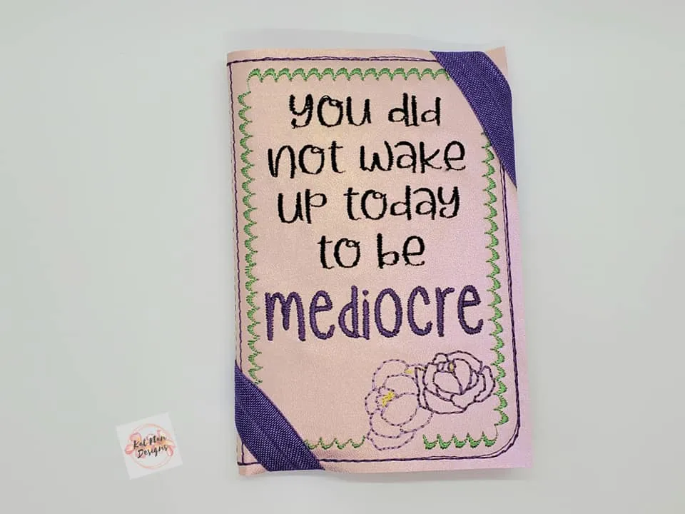 You did not wake up to be mediocre notebook cover (2 sizes available) machine embroidery design DIGITAL DOWNLOAD