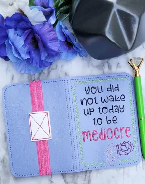 You did not wake up to be mediocre notebook cover (2 sizes available) machine embroidery design DIGITAL DOWNLOAD